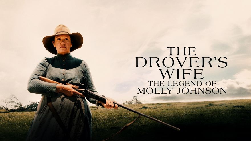 The Drover’s Wife: The Legend of Molly Johnson